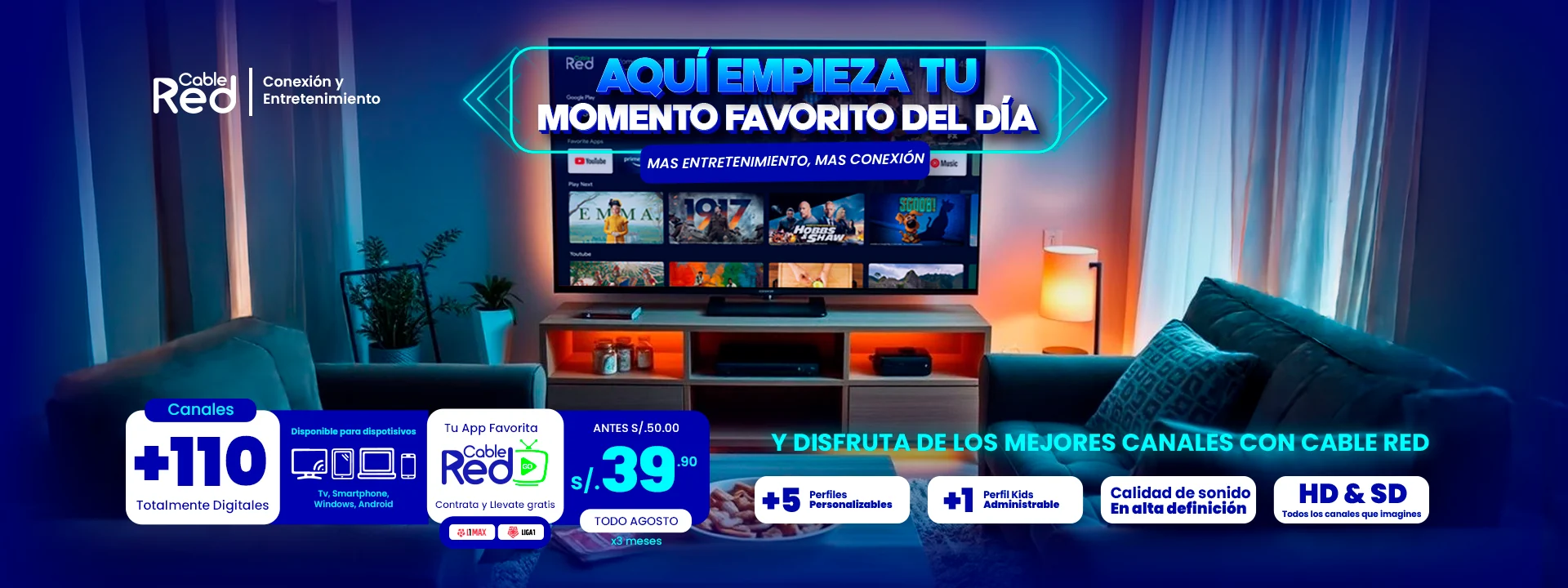 Aquí empieza tu momento favorito del día, +110 canales