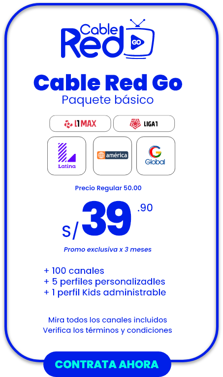 Cable Red Go — Paquete Básico: incluye L1MAX, LIGA1, Latina, América y Global. Precio regular S/50.00, promoción S/39.90 por 3 meses. +100 canales, 5 perfiles personalizables, 1 perfil Kids administrable